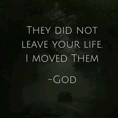 a car driving down a road with the words, they did not leave your life i moved