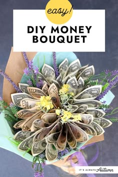 a bouquet made out of dollar bills with the words easy diy money bouquet on it