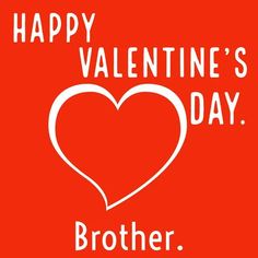 a red valentine's day card with a heart and the words, happy valentine's day brother