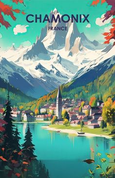 a poster advertising chamonix france with mountains in the background and trees around it