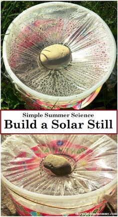 two pictures with the words, simple summer science build a solar still on top of it