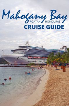 a cruise ship docked at the beach with text overlay that reads, mahogany bay rotary holidays cruise guide