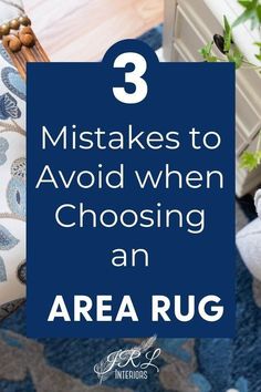 an area rug with the words 3 mistakes to avoid when choosing an area rug