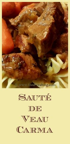 an image of a plate of food with carrots and meat on it that says sautee de veau carma