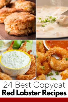 four pictures with different types of food and the words 24 best copycat red lobster recipes