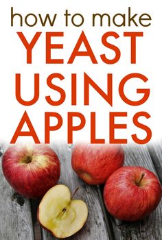 three apples sitting on top of a wooden table with the words how to make yeast using apples