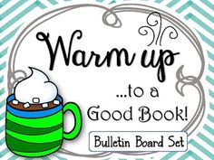 a sign that reads warm up to a good book bulletin board set with a cup of hot chocolate