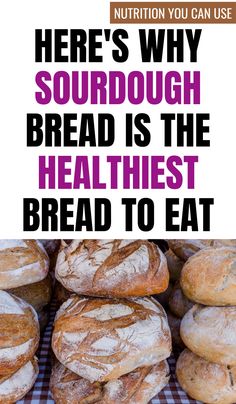 there's why sourdough bread is the healthiest bread to eat poster