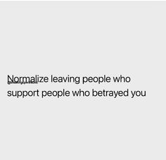 a white background with the words normalize leaving people who support people who bereaved you