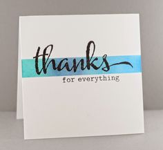 a thank card with the words thanks for everything written on it in black and blue ink