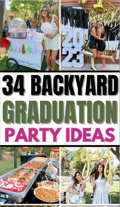 graduation party ideas and decorations with the words,'34 backyard graduation party ideas '