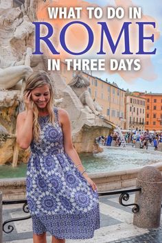 a woman standing in front of a fountain talking on her cell phone with the words what to do in rome in three days