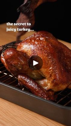 a roasted turkey on a grill with the caption, the secret to juicy turkey