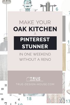 the words make your oak kitchen a pinterest stuner in one weekend without a reno