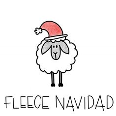 a drawing of a sheep wearing a santa hat with the words fleece navidad