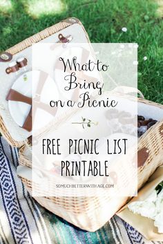 picnic basket with food on it and text overlay that reads what to bring on a picnic free picnic list printable