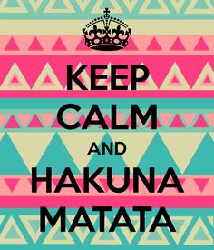 a poster with the words keep calm and hakuna matata