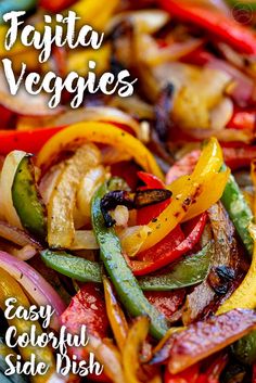 an image of grilled vegetables on a plate with text overlay that reads fajita veggies easy colorful side dish