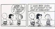 a comic strip with peanuts saying i have been given the city to take out a library