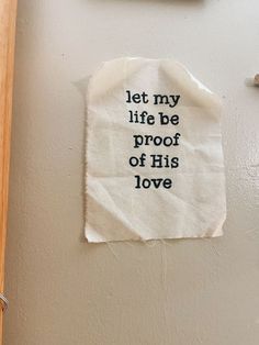 a piece of paper that says let my life be proof of his love