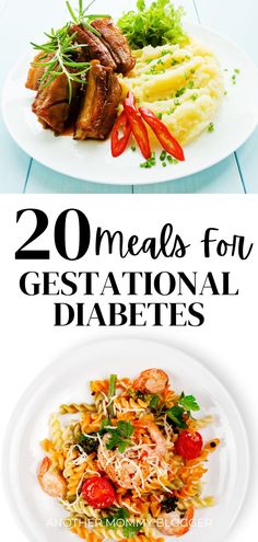 two white plates with food on them and the title reads 20 meals for gestational diabets