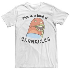 a white t - shirt that says, this is a load of barnacles