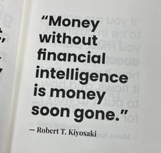 an open book with the words money without financial intelligence is money soon gone