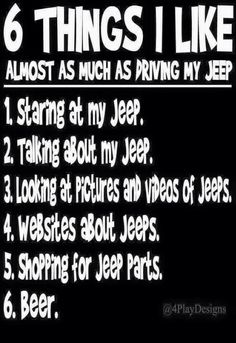 a black and white photo with text that says 6 things i like almost as much as driving my jeep