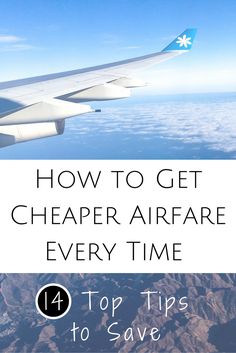 an airplane wing with the words how to get cheap airfare every time