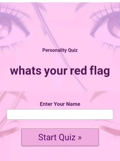 a pink background with the words, whats your red flag? enter your name