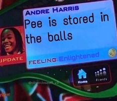 a tv screen with the message pee is stored in the balls