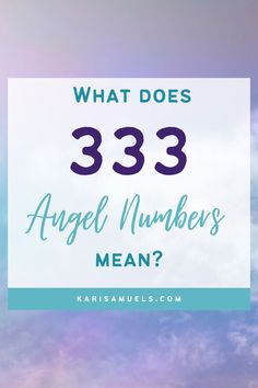 the words, what does 33 angel numbers mean? in front of a blue sky with clouds