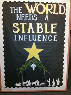 a sign that says the world needs a stable influence with nativity