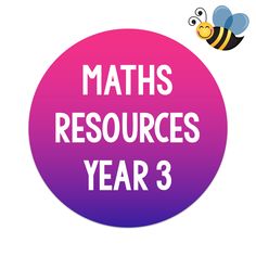 a pink circle with the words maths resources year 3 and a bee on it