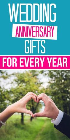 two hands making a heart shape with the words wedding anniversary gifts for every year