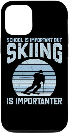 iPhone 12/12 Pro School Is Important But Skiing Is Importanter Funny Case