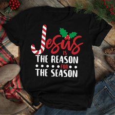 jesus is the reason for the season christmas t - shirt with candy canes on it