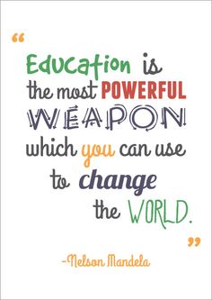 Inspirational Quotation Poster: Nelson Mandela Inspirational School Quotes, Obvious Quotes, Special Education Quotes, Education Is The Most Powerful, Quotes For Teachers, Letters Tattoo, Educational Quotes, Excel Formulas, Education Quotes Inspirational