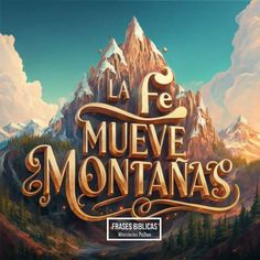 the logo for la fe mueve montanas, which features mountains and trees