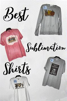 four different types of shirts with the words best sublimation shirts written on them