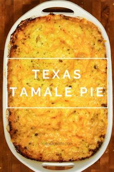 a casserole dish with the words texas tamale pie in it on top