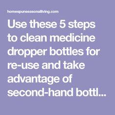 Use these 5 steps to clean medicine dropper bottles for re-use and take advantage of second-hand bottles found at thrift shops and yard sales. Yard Sales, Dropper Bottles, Cold Process, Goat Milk, Soap Making, Easy Steps, Easy Step