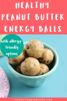 healthy peanut butter energy balls in a blue bowl with text overlay that reads, healthy peanut butter energy balls with allergy friendly options