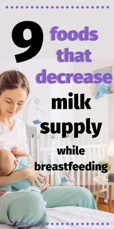 a woman holding a baby in her arms with the words 9 foods that increase milk supply while breastfeeding