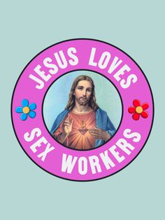 Jesus Loves Sex Workers - Sex Worker Poster. Sex Work Is Real Work Dungeon Room, Gay Sticker, Social Media Content Planner, Work Stickers, Pinterest Traffic, Living Water, Hustle Hard, Interesting Quotes, Gender Studies