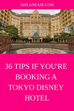 the entrance to tokyo disney hotel with text overlaying it that reads,'tips if