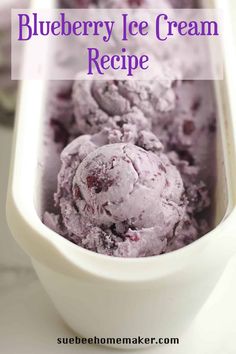 blueberry ice cream recipe in a bowl with text overlay that reads, blueberry ice cream recipe