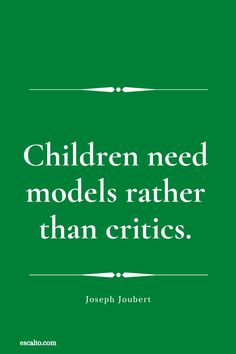 a green book cover with the words children need models rather than criticss