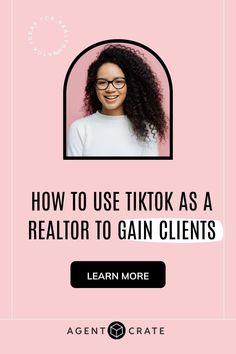 a woman with long curly hair and glasses smiling in front of a pink background text reads how to use tiktok as a realtor to gain client