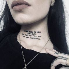 a woman with tattoos on her neck and the words i have been to hell, no let me tell you it's not wonderful